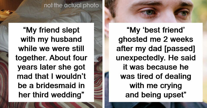 53 People Share The Moment They Realized Their Friend Was Never Really Their Friend