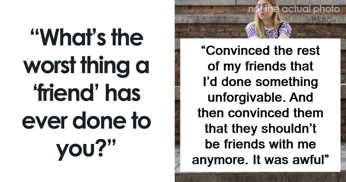 53 People Share The Moment They Realized Their Friend Was Never Really Their Friend