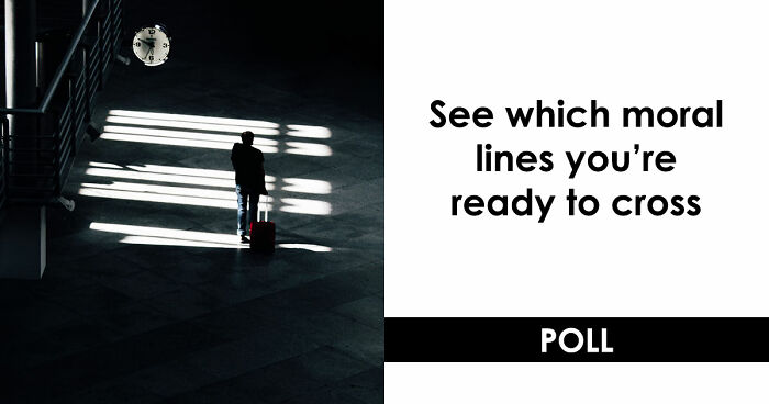 21 Mind-Bending Dilemmas That’ll Challenge Your Morals: Vote Now & See Where You Stand