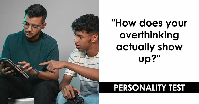 “Do You Overthink Everything?”: This 27-Question Quiz Reveals Your Type