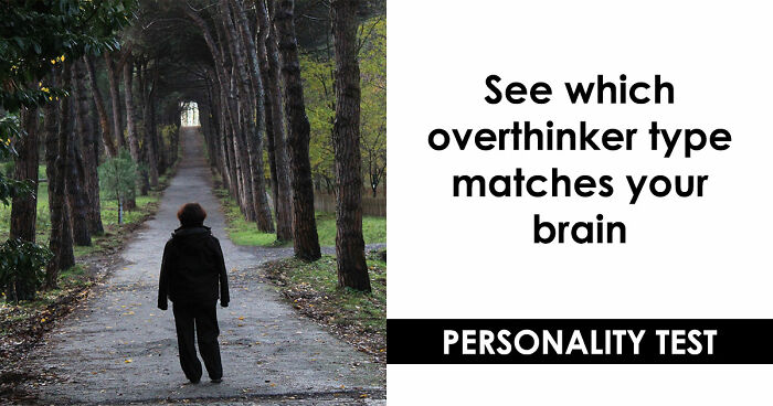 “Do You Overthink Everything?”: This 27-Question Quiz Reveals Your Type
