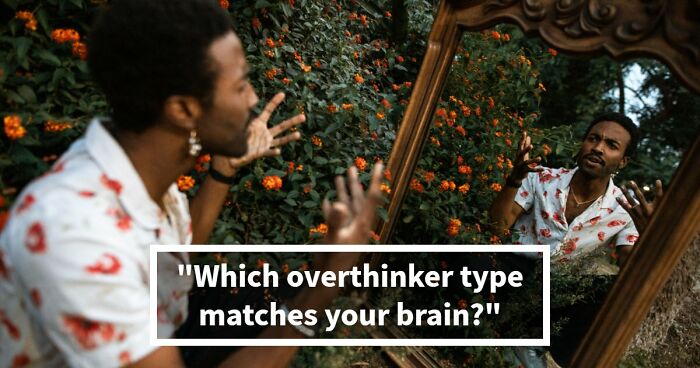 “Do You Overthink Everything?”: This 27-Question Quiz Reveals Your Type