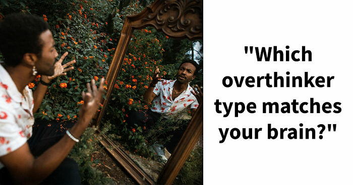 “Do You Overthink Everything?”: This 27-Question Quiz Reveals Your Type