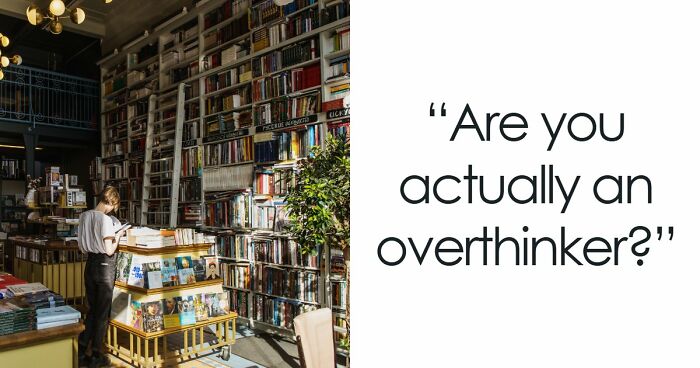 “Do You Overthink Everything?”: This 27-Question Quiz Reveals Your Type