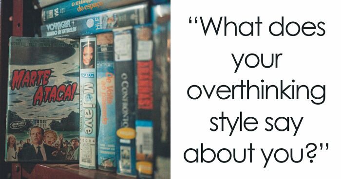 “Do You Overthink Everything?”: This 27-Question Quiz Reveals Your Type