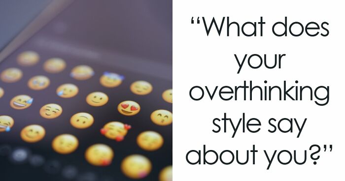 “Do You Overthink Everything?”: This 27-Question Quiz Reveals Your Type