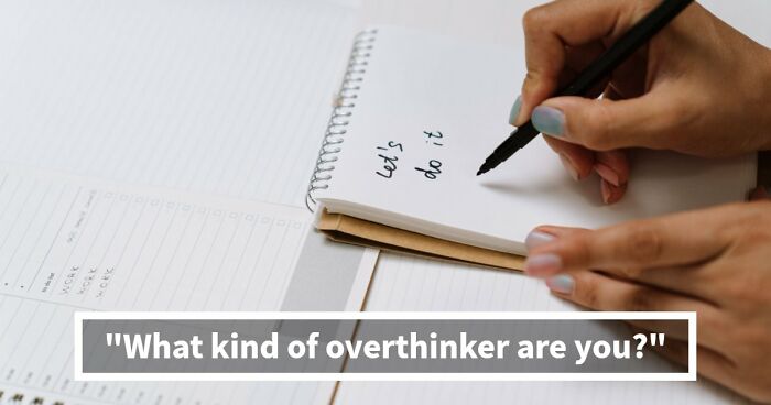 “Do You Overthink Everything?”: This 27-Question Quiz Reveals Your Type