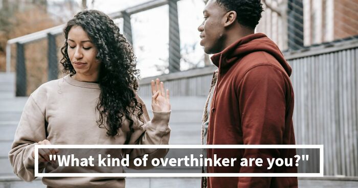 “Do You Overthink Everything?”: This 27-Question Quiz Reveals Your Type