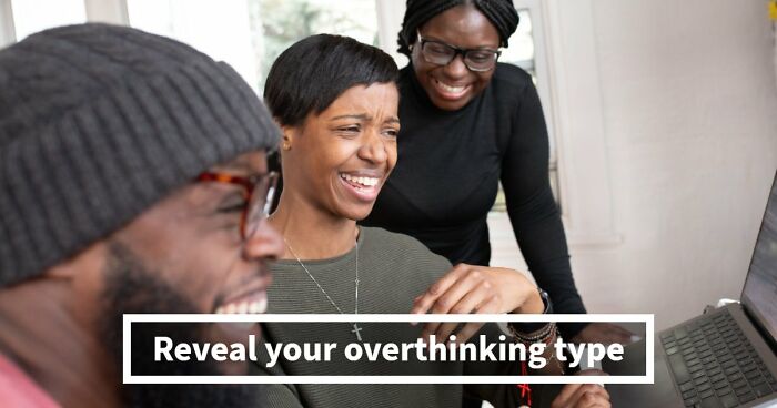 “Do You Overthink Everything?”: This 27-Question Quiz Reveals Your Type