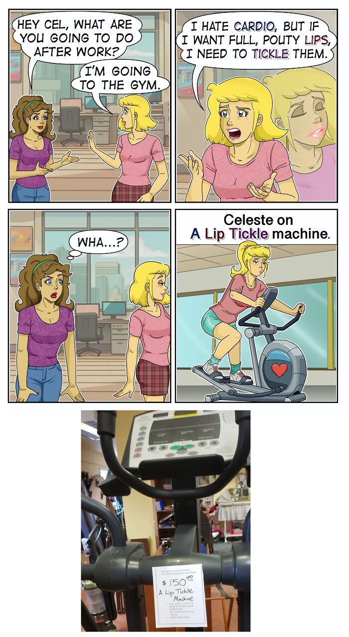 A comic strip about sarcasm, awkward moments, and dirty jokes regarding a 'lip tickle machine' at the gym.