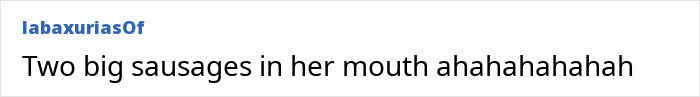 labaxuriasOf comments on dramatic cosmetic procedure and risks, mentioning two big sausages in her mouth. labaxuriasOf comments on dramatic cosmetic procedure and risks, mentioning two big sausages in her mouth.