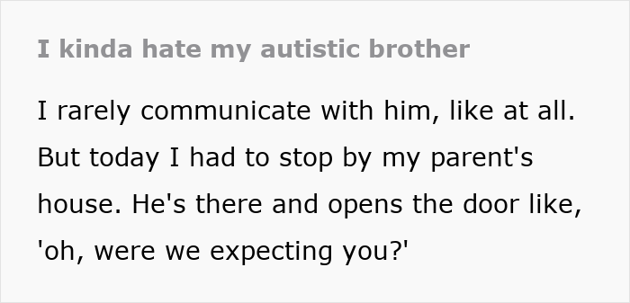 A screenshot showing text where a person talks about their autistic brother and a tense family dynamic. A screenshot showing text where a person talks about their autistic brother and a tense family dynamic.