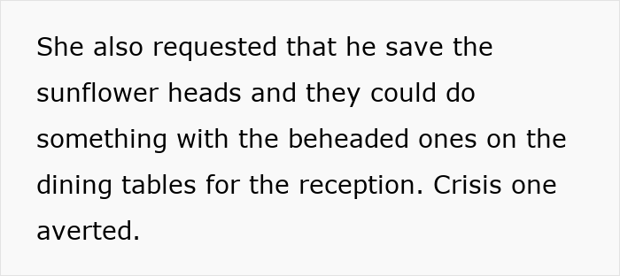 Insane MIL sabotages the wedding, guests mobilize at 4 AM to save the day, using beheaded sunflowers for reception. Insane MIL sabotages the wedding, guests mobilize at 4 AM to save the day, using beheaded sunflowers for reception.
