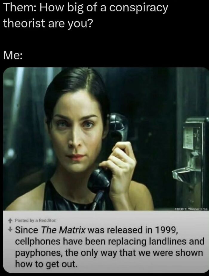 A meme referencing The Matrix film and 90s technology, highlighting a conspiracy theory about cellphones replacing landlines. This meme is one of many that prove the 80s and 90s were superior decades.
