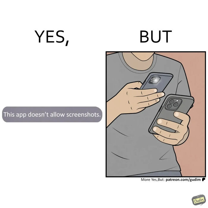 Yes, But comics showing a message that 'This app doesn't allow screenshots' then a person using two phones to photograph the screen.