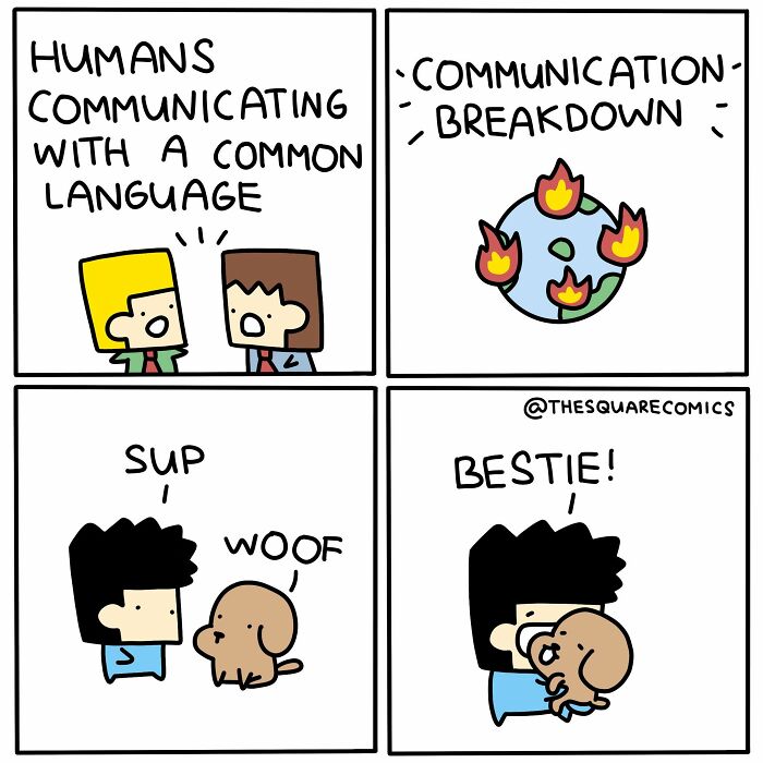 Funny comics depicting human communication, dog communication, and a global communication breakdown.