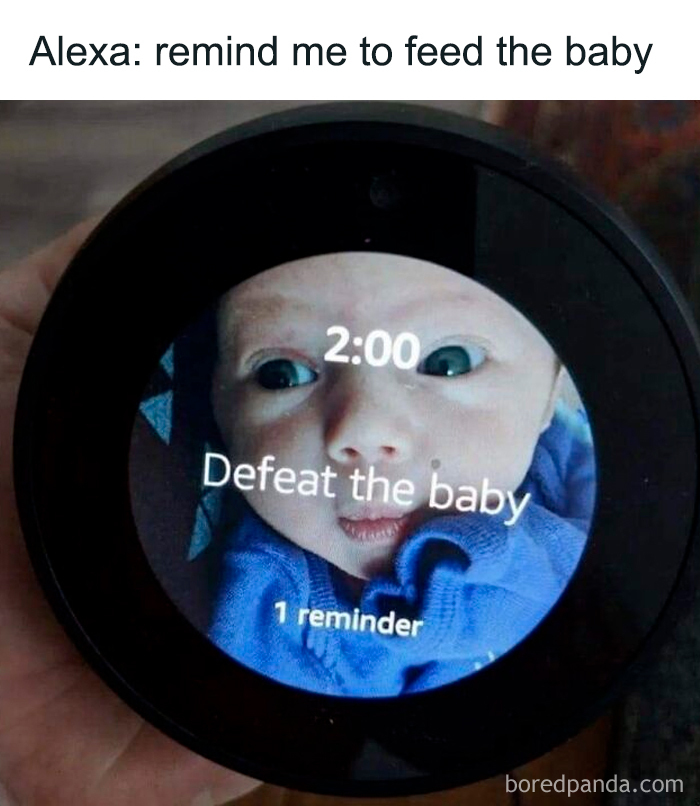 A relatable meme of an Alexa smart display showing 'Defeat the baby' instead of 'feed the baby' for morale boost.
