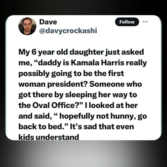A hilariously embarrassing screenshot of a tweet from Dave about his daughter asking about Kamala Harris.