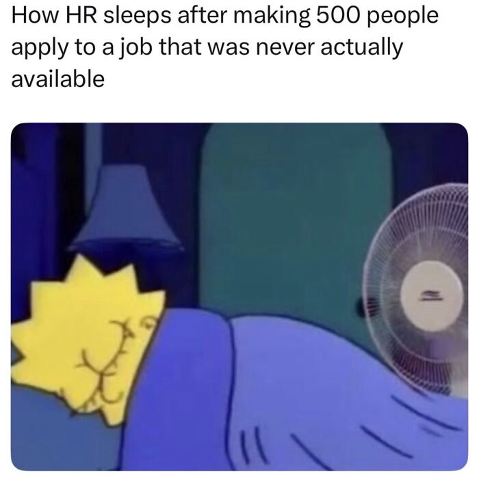Relatable meme of Lisa Simpson sleeping soundly in bed, representing HR after making many people apply for a job that was not available, boosting morale with humor.