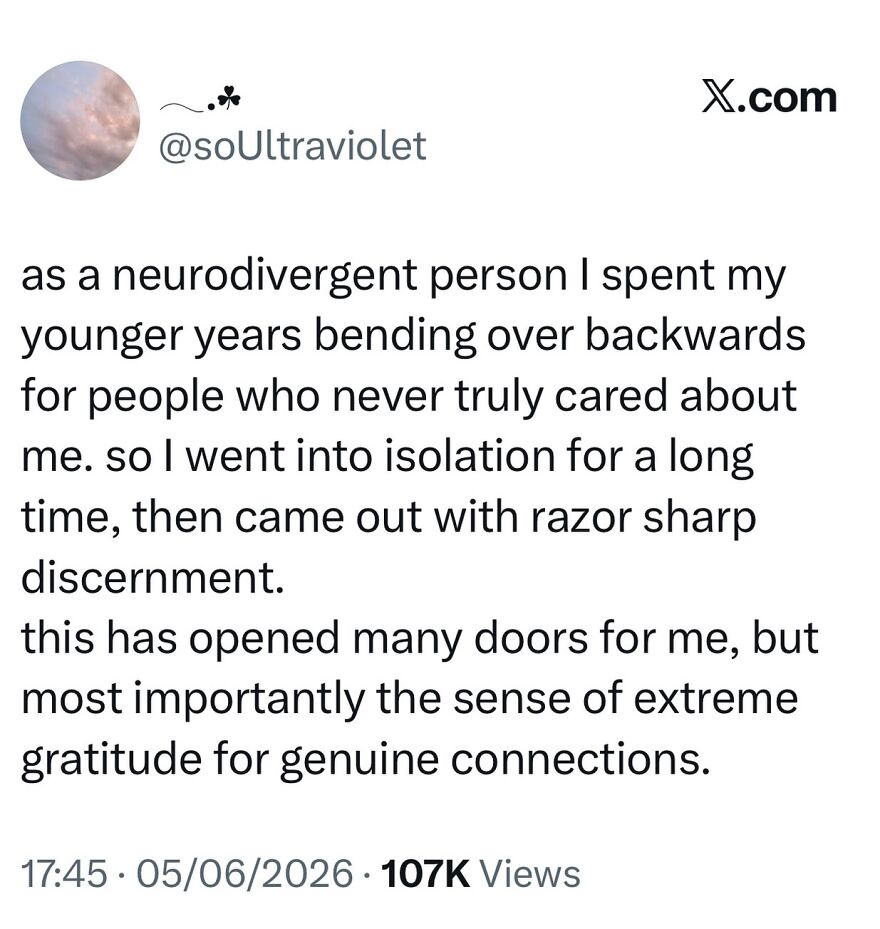A neurodivergent person's meme about isolation leading to sharp discernment and gratitude for genuine connections.
