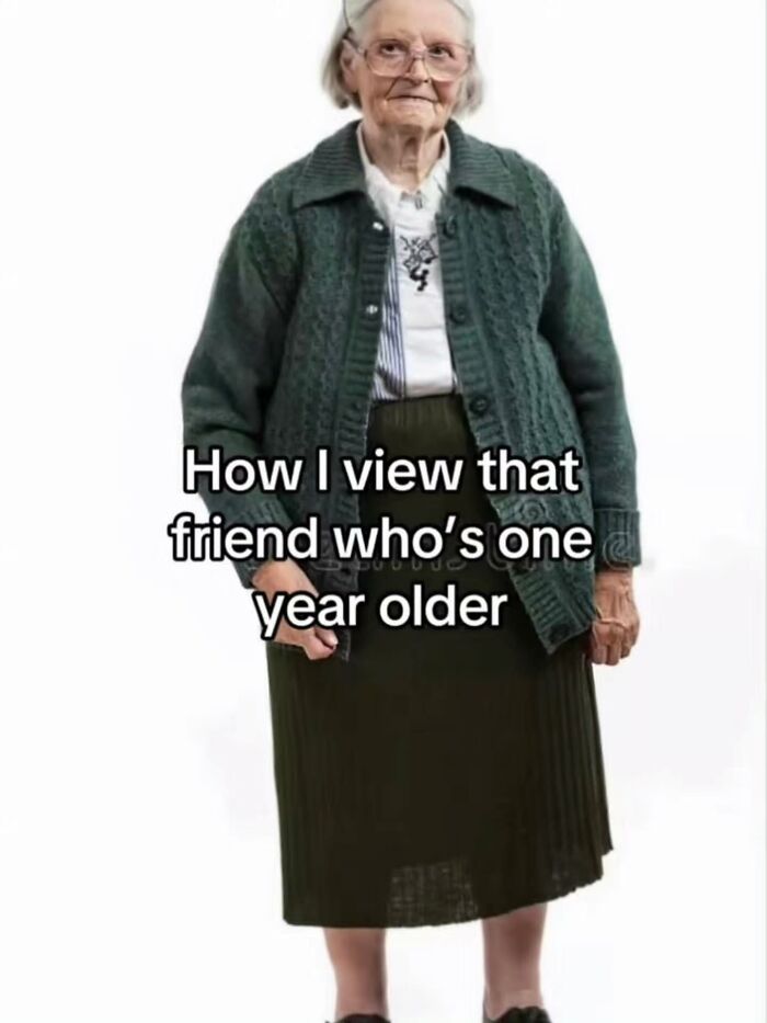 An elderly woman standing, representing an older friend, a relatable and entertaining meme.