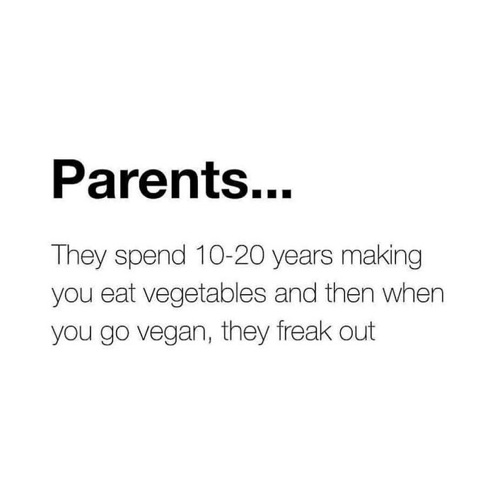 Hilarious vegan meme about parents reaction to their child becoming vegan, despite pushing vegetables.