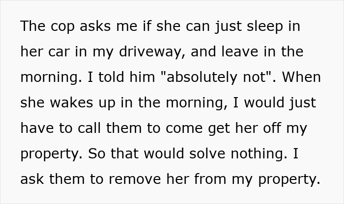 The homeowner tells the police that the unannounced aunt cannot sleep in her car, demanding housing removal.