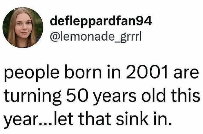 A social media post incorrectly states people born in 2001 are turning 50, a ridiculous post in cultural decline.