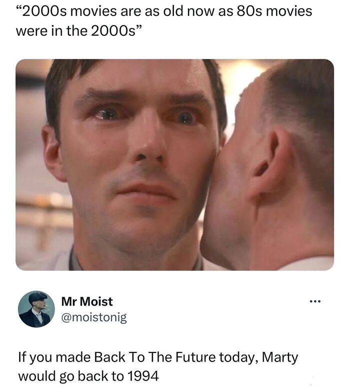 A meme indicating 2000s movies are now as old as '80s movies were then, a sign of superior decades.