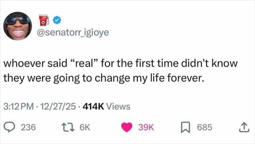 An unhinged screenshot of a tweet about the word real changing a life forever, found funny.