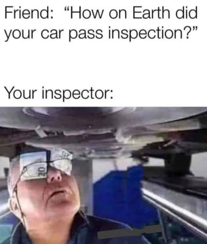 A funny meme showing a car inspector with money on his eyes, unable to see issues, highlighting funny memes.