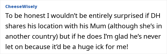 A comment from a user whose husband shares his location with his mom, but he never let on.