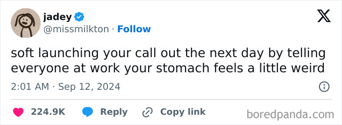 A tweet about a painful reality of 9-to-5 life: soft launching your call out the next day by telling everyone at work your stomach feels a little weird.