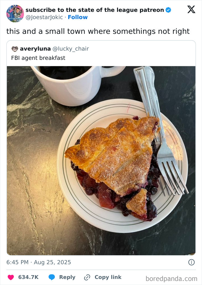 A photo of a slice of berry pie and a cup of coffee for a hilarious meme about FBI agent breakfast.
