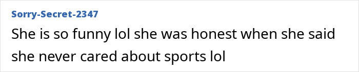 A comment on Victoria Beckham's behavior at the World Cup, saying she is funny and honest about not caring about sports.