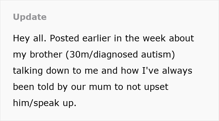 Text update about a brother with autism talking down to his sister, with their mom siding with him. Text update about a brother with autism talking down to his sister, with their mom siding with him.