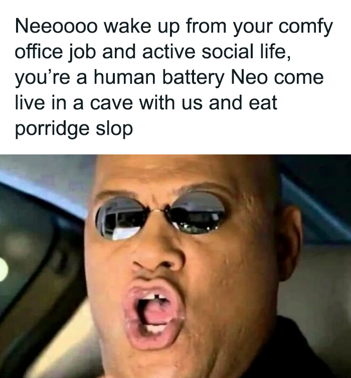 A humorous meme featuring Morpheus from The Matrix, with an exaggerated expression and text about waking up.