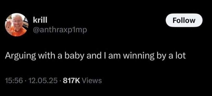 Funny unhinged screenshot of a tweet by Krill stating they are winning an argument with a baby.