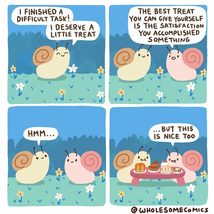 A wholesome comic featuring two snails, one treating itself after a difficult task, both enjoying small cakes.