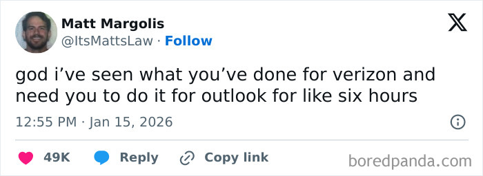 A tweet about a painful reality of 9-to-5 life: God, I've seen what you've done for Verizon and need you to do it for Outlook for six hours.