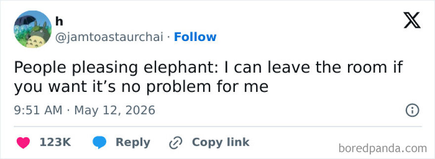A hilarious unhinged screenshot of a tweet about a people-pleasing elephant offering to leave a room.