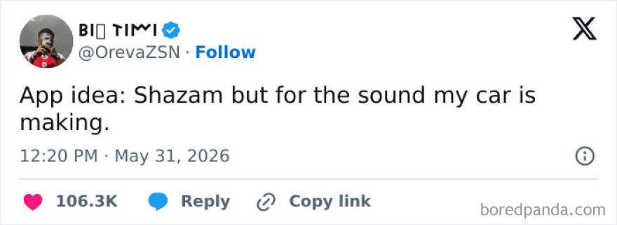 A hilariously unhinged screenshot of a tweet proposing an app idea: Shazam for car sounds.