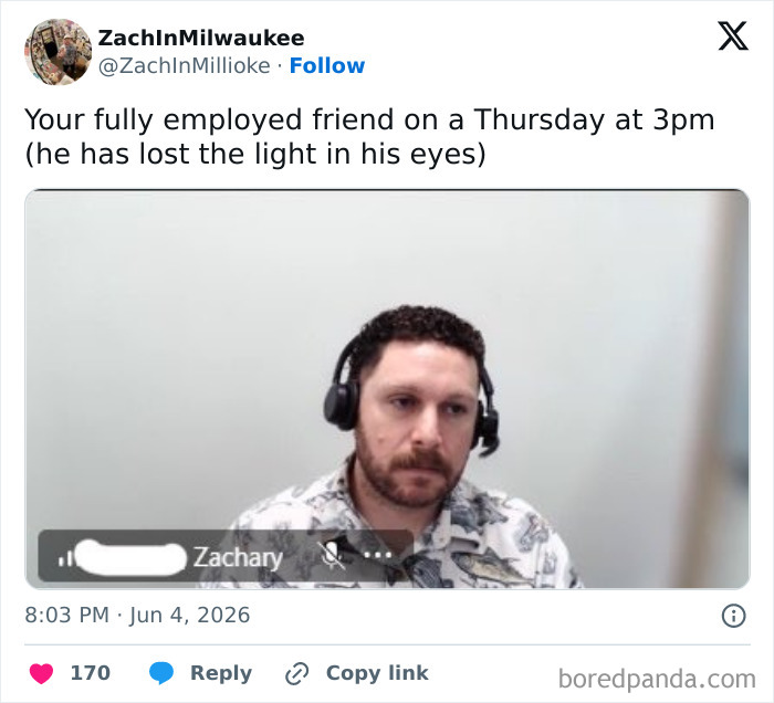 A tweet showing a fully employed friend via video call, representing the painful reality of 9-to-5 life.