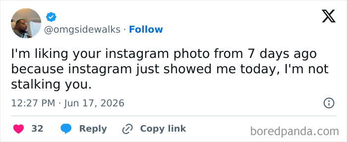 Funny posts: A tweet by @omgsidewalks saying, 'I'm liking your instagram photo from 7 days ago because instagram just showed me today, I'm not stalking you,' highlighting adult reality.