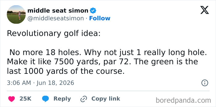 A screenshot of a funny tweet proposing a revolutionary golf idea with one long hole. Funnier people on Twitter.