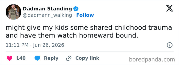 Funny parenting tweet from Dadman Standing about giving kids shared childhood trauma by watching Homeward Bound, a relatable parenting joke.
