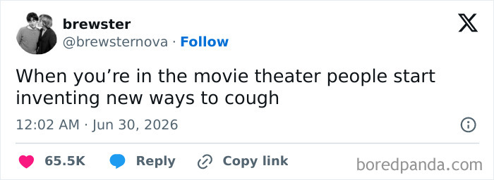 Screenshot of a funny tweet from brewster about people inventing new ways to cough in movie theaters, a relatable and funny observation.