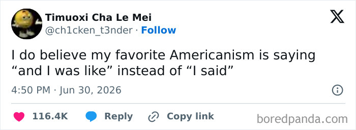 A screenshot of a funny tweet about saying 'and I was like' instead of 'I said'. Funnier on Twitter.