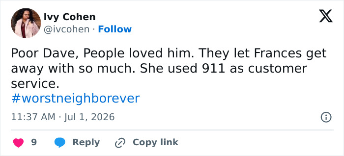 A tweet about the worst neighbor ever, stating Poor Dave, People loved him. They let Frances get away with so much.