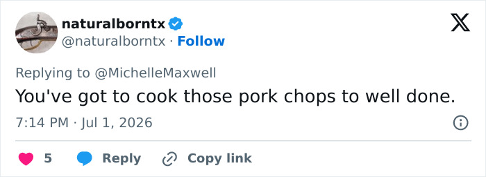 Tweet by naturalborntx saying to cook pork chops well done, hinting at the brain cancer horror story.